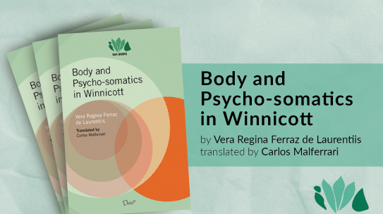 Body and Psycho-somatics in Winnicott | Preface by Elsa Oliveira Dias