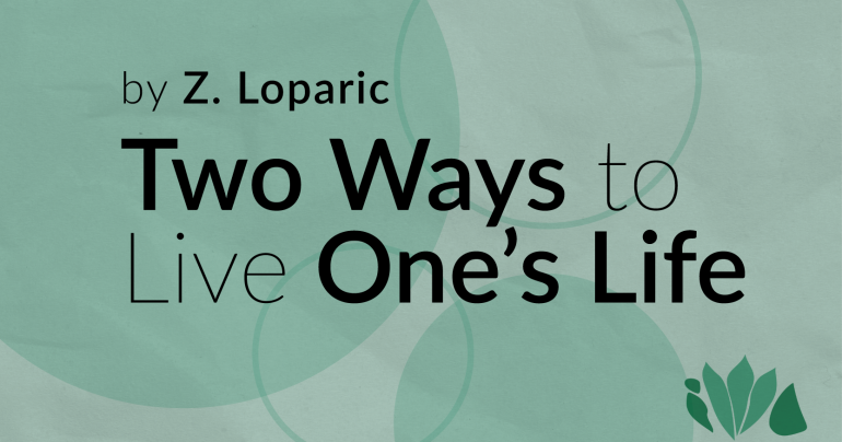 Two Ways to Live One’s Life